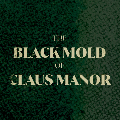The Black Mold Of Claus Manor By Mike Martens - Image 2